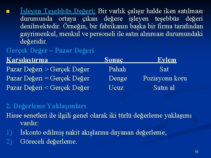 İşleyen Teşebbüs Değeri: Bir varlık çalışır halde iken satılması durumunda ortaya çıkan değere işleyen