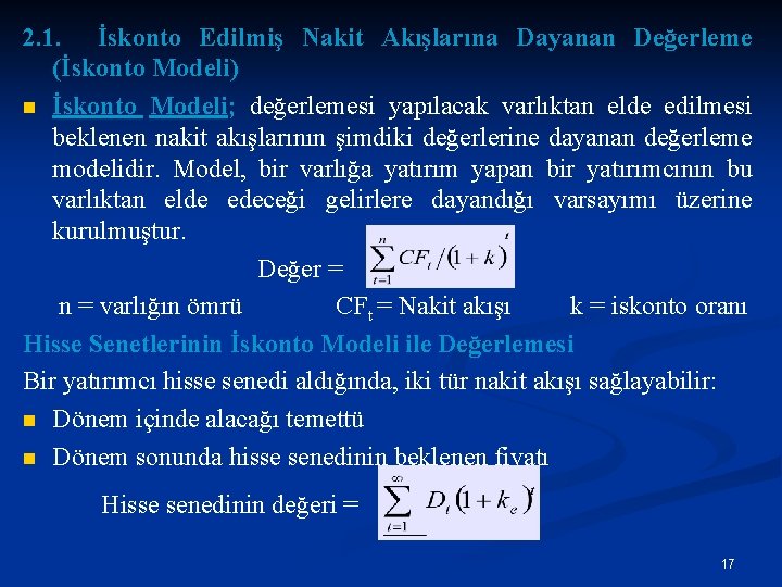 2. 1. İskonto Edilmiş Nakit Akışlarına Dayanan Değerleme (İskonto Modeli) n İskonto Modeli; değerlemesi