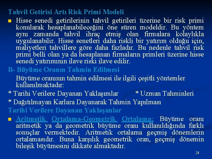 Tahvil Getirisi Artı Risk Primi Modeli n Hisse senedi getirilerinin tahvil getirileri üzerine bir