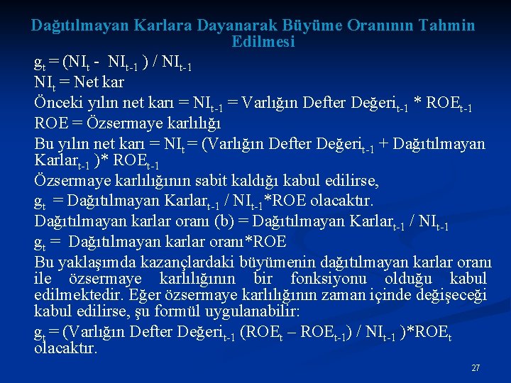 Dağıtılmayan Karlara Dayanarak Büyüme Oranının Tahmin Edilmesi gt = (NIt - NIt-1 ) /