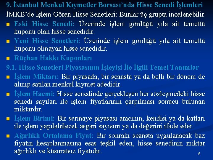 9. İstanbul Menkul Kıymetler Borsası’nda Hisse Senedi İşlemleri İMKB’de İşlem Gören Hisse Senetleri: Bunlar