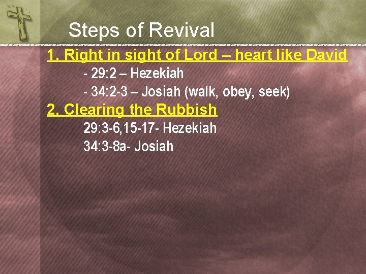 Steps of Revival 1. Right in sight of Lord – heart like David -