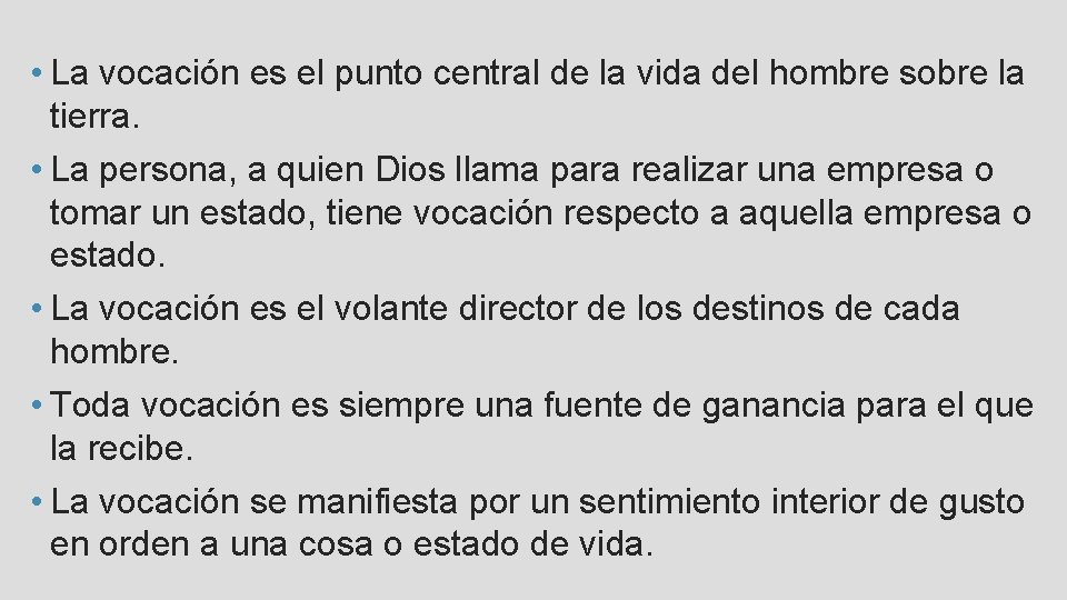  • La vocación es el punto central de la vida del hombre sobre