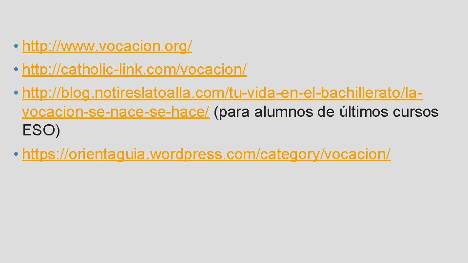  • http: //www. vocacion. org/ • http: //catholic-link. com/vocacion/ • http: //blog. notireslatoalla.