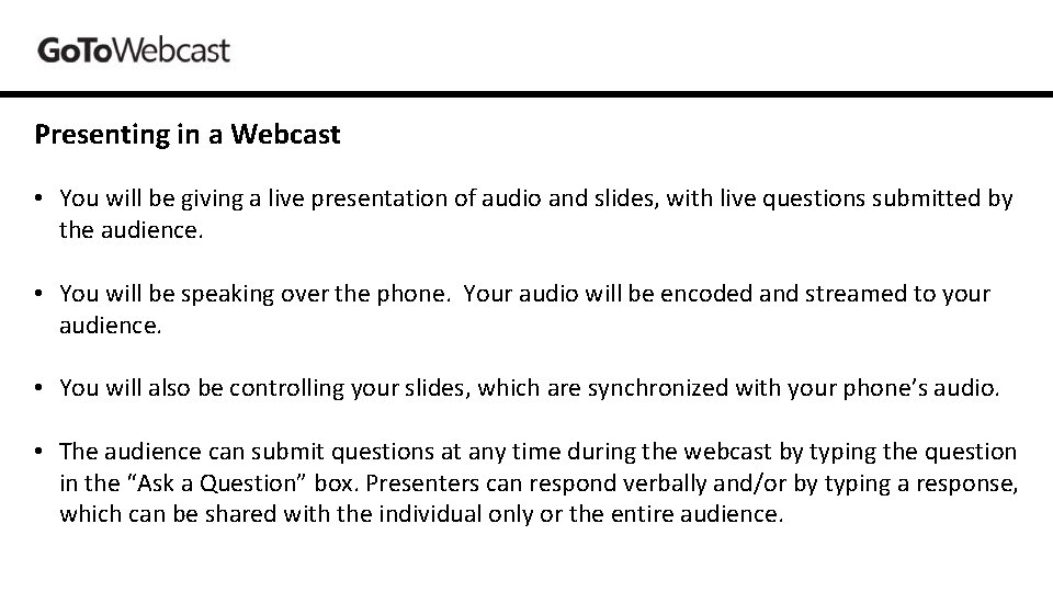 Presenting in a Webcast • You will be giving a live presentation of audio