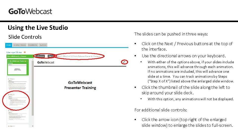 Using the Live Studio Slide Controls The slides can be pushed in three ways: