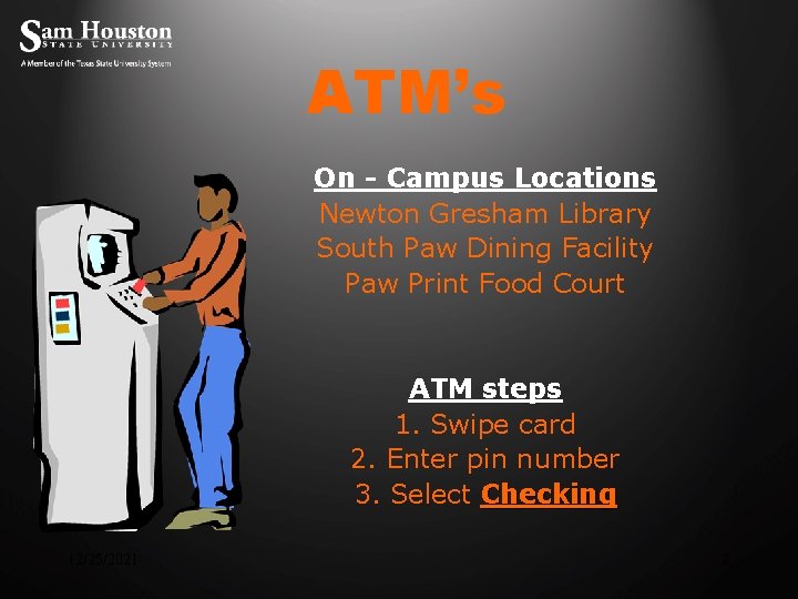 ATM’s On - Campus Locations Newton Gresham Library South Paw Dining Facility Paw Print