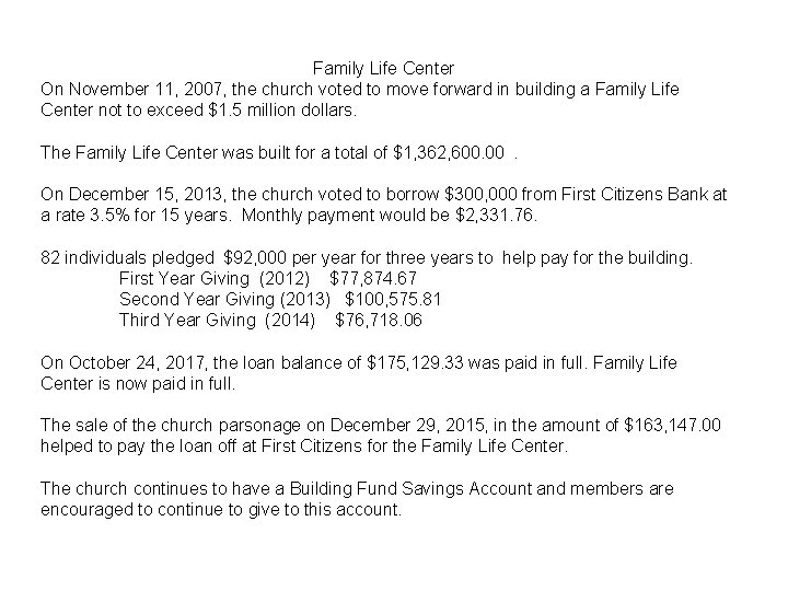 Family Life Center On November 11, 2007, the church voted to move forward in