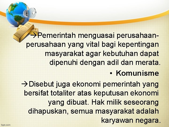  Pemerintah menguasai perusahaan yang vital bagi kepentingan masyarakat agar kebutuhan dapat dipenuhi dengan