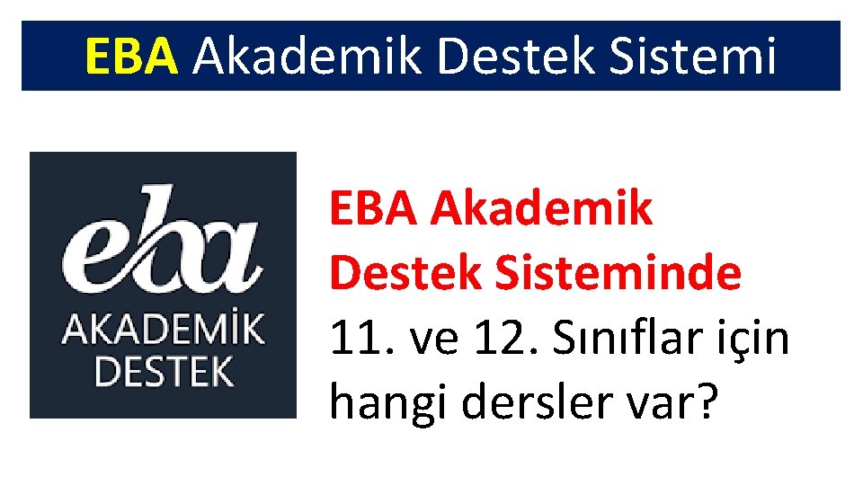 EBA Akademik Destek Sisteminde 11. ve 12. Sınıflar için hangi dersler var? 