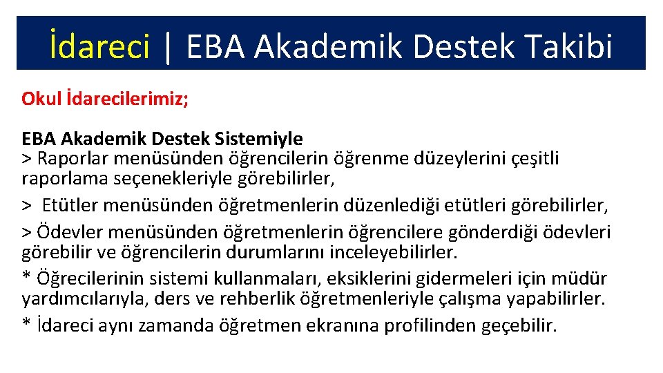 İdareci | EBA Akademik Destek Takibi Okul İdarecilerimiz; EBA Akademik Destek Sistemiyle > Raporlar