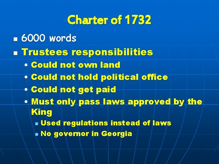 Charter of 1732 n n 6000 words Trustees responsibilities • Could not own land