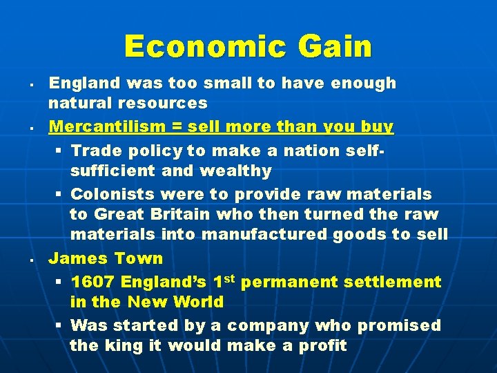 Economic Gain § § § England was too small to have enough natural resources