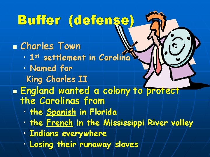 Buffer (defense) n Charles Town • 1 st settlement in Carolina • Named for