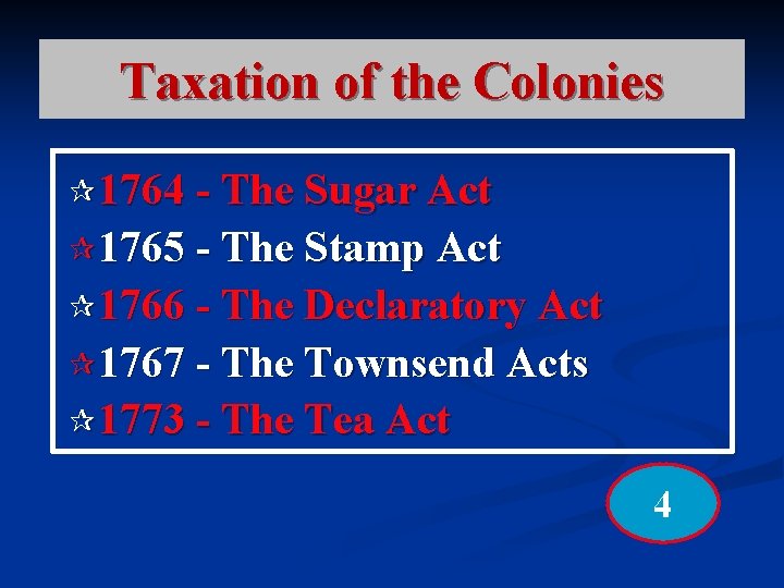 Taxation of the Colonies ¶ 1764 - The Sugar Act ¶ 1765 - The