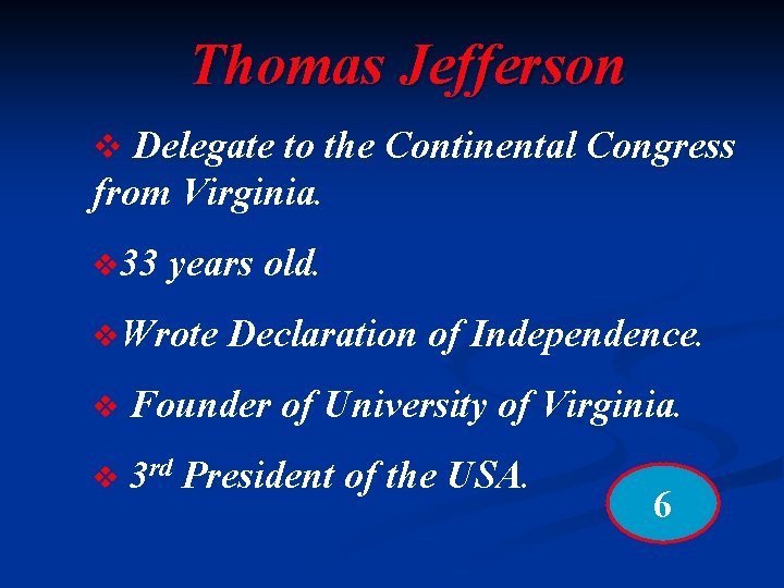 Thomas Jefferson v Delegate to the Continental Congress from Virginia. v 33 years old.