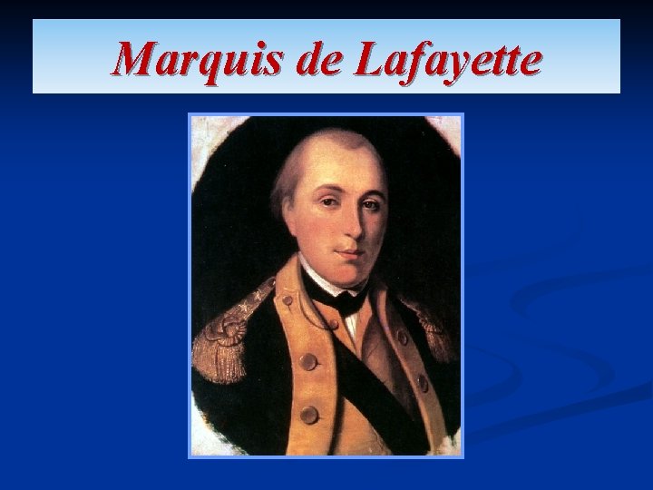 Marquis de Lafayette 