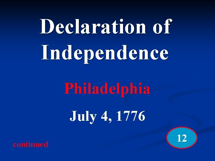Declaration of Independence Philadelphia July 4, 1776 continued 12 