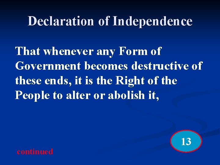 Declaration of Independence That whenever any Form of Government becomes destructive of these ends,