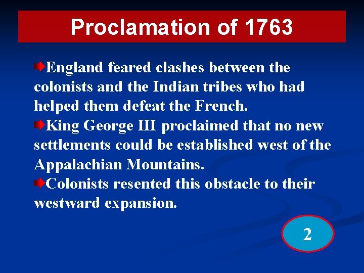 Proclamation of 1763 England feared clashes between the colonists and the Indian tribes who