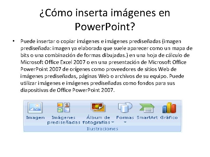 ¿Cómo inserta imágenes en Power. Point? • Puede insertar o copiar imágenes e imágenes