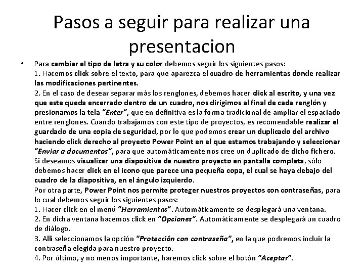 Pasos a seguir para realizar una presentacion • Para cambiar el tipo de letra