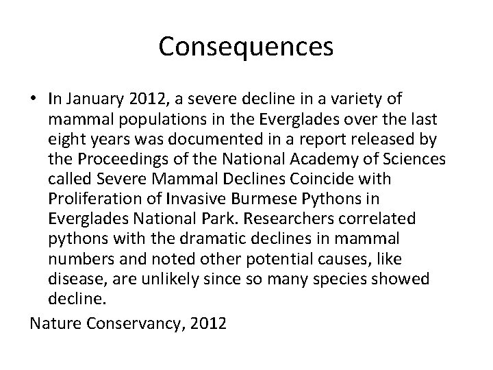Consequences • In January 2012, a severe decline in a variety of mammal populations