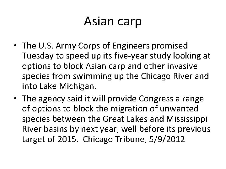 Asian carp • The U. S. Army Corps of Engineers promised Tuesday to speed