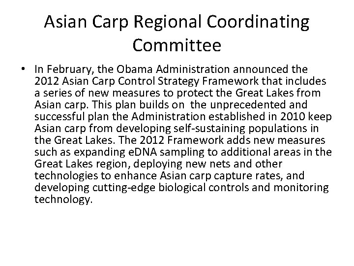 Asian Carp Regional Coordinating Committee • In February, the Obama Administration announced the 2012