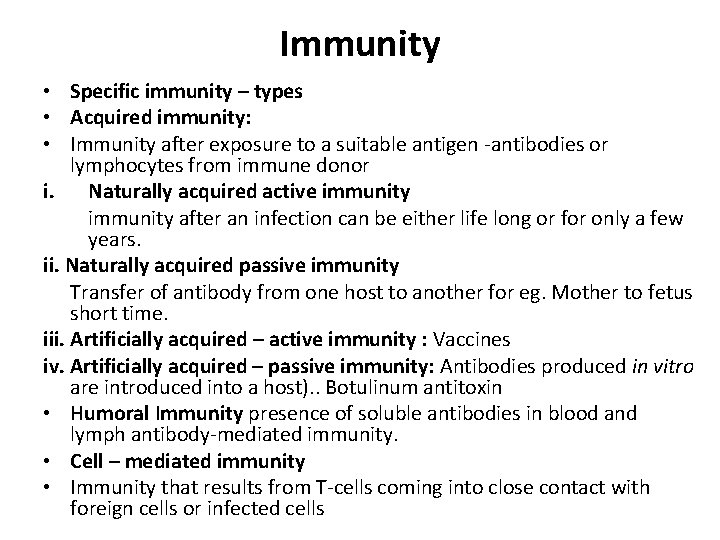 Immunity • Specific immunity – types • Acquired immunity: • Immunity after exposure to