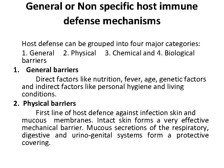 General or Non specific host immune defense mechanisms Host defense can be grouped into