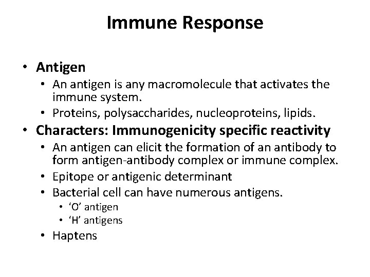 Immune Response • Antigen • An antigen is any macromolecule that activates the immune
