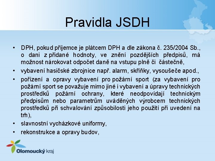 Pravidla JSDH • DPH, pokud příjemce je plátcem DPH a dle zákona č. 235/2004