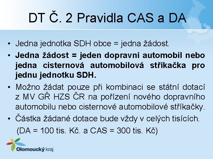 DT Č. 2 Pravidla CAS a DA • Jedna jednotka SDH obce = jedna