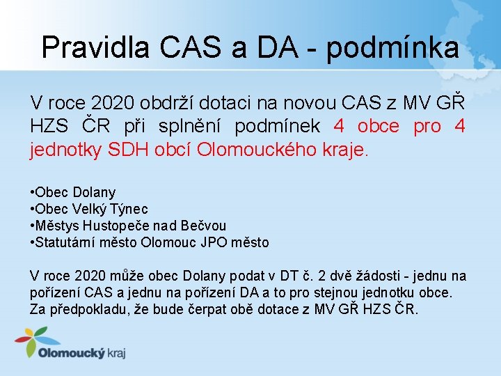 Pravidla CAS a DA - podmínka V roce 2020 obdrží dotaci na novou CAS