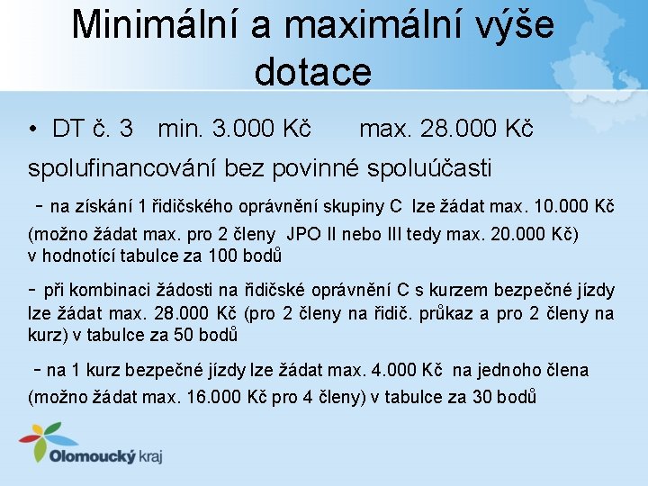 Minimální a maximální výše dotace • DT č. 3 min. 3. 000 Kč max.