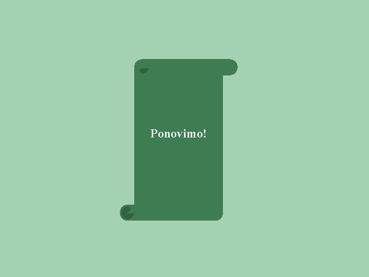 Ponovimo! 