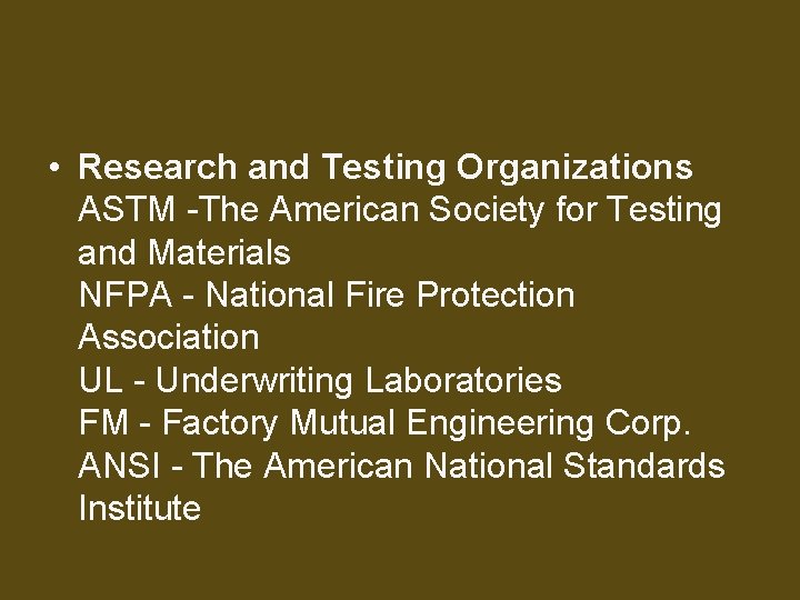  • Research and Testing Organizations ASTM -The American Society for Testing and Materials
