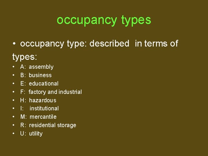 occupancy types • occupancy type: described in terms of types: • • • A: