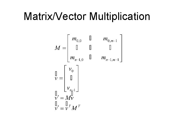 Matrix/Vector Multiplication 