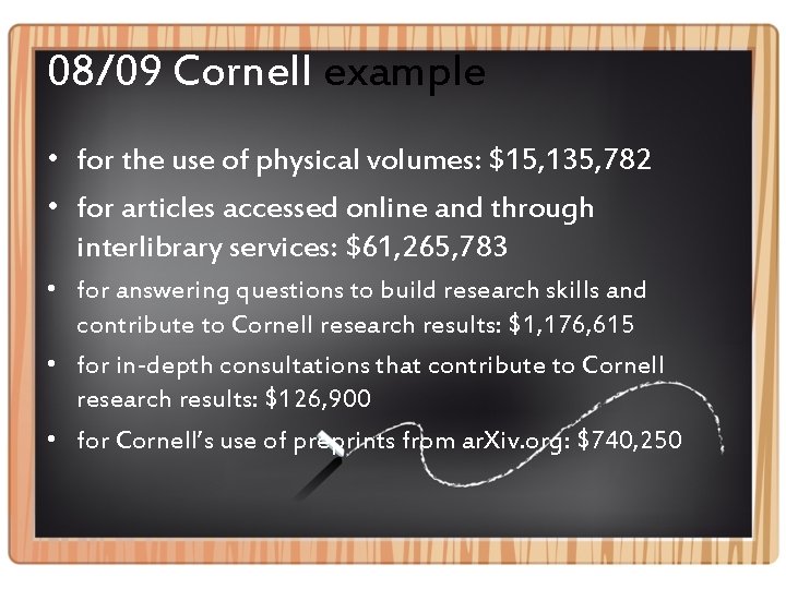 08/09 Cornell example • for the use of physical volumes: $15, 135, 782 •