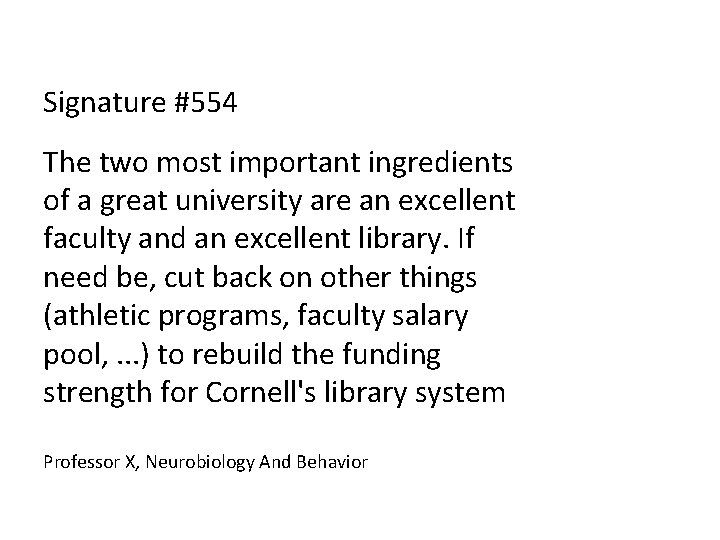 Signature #554 The two most important ingredients of a great university are an excellent