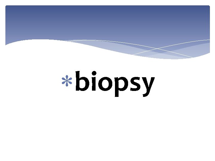  biopsy 