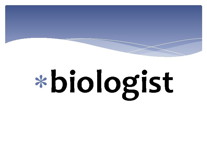  biologist 