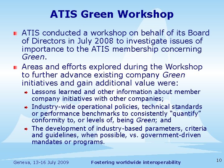 ATIS Green Workshop ATIS conducted a workshop on behalf of its Board of Directors