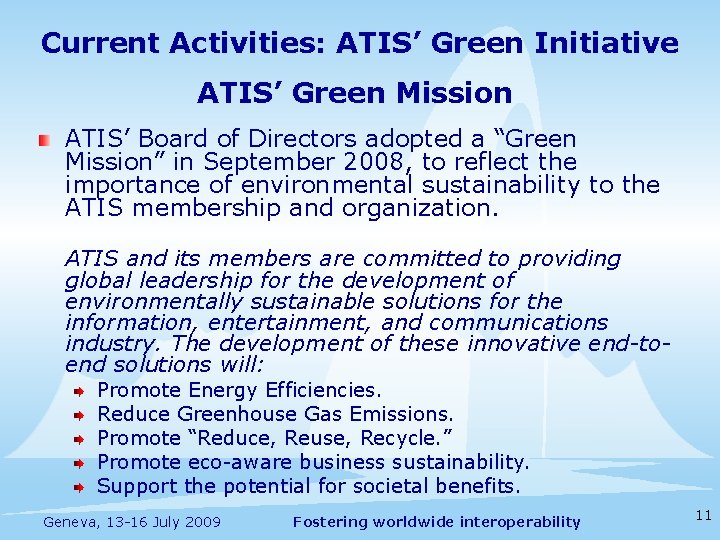 Current Activities: ATIS’ Green Initiative ATIS’ Green Mission ATIS’ Board of Directors adopted a