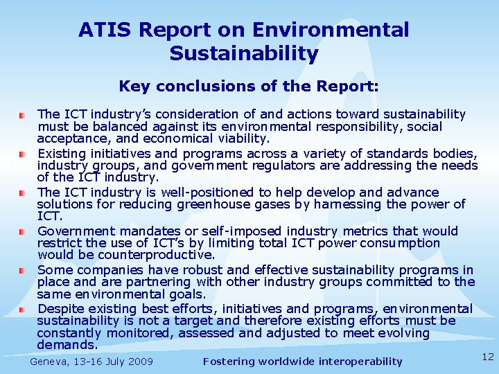 ATIS Report on Environmental Sustainability Key conclusions of the Report: The ICT industry’s consideration