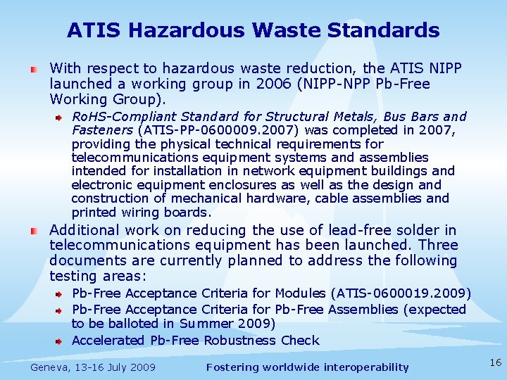 ATIS Hazardous Waste Standards With respect to hazardous waste reduction, the ATIS NIPP launched