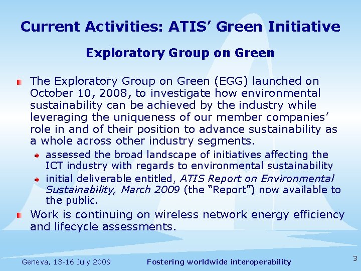 Current Activities: ATIS’ Green Initiative Exploratory Group on Green The Exploratory Group on Green