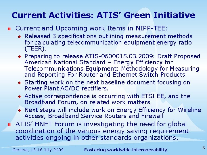 Current Activities: ATIS’ Green Initiative Current and Upcoming work Items in NIPP-TEE: Released 3